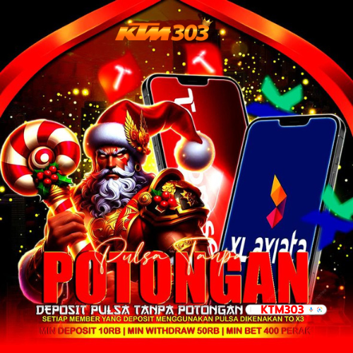 KTM303: Situs Bermain Slot Deposit Pulsa 5000 Tanpa Potongan Terbaru