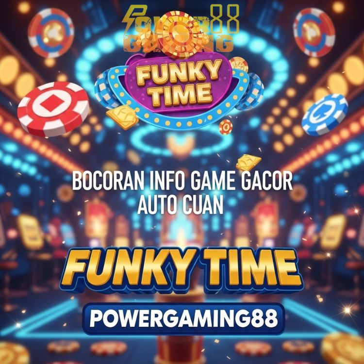 Powergaming88 : Bocoran Info Gacor Game Casino Fungky Time Auto Cuan Deposit Rupiah