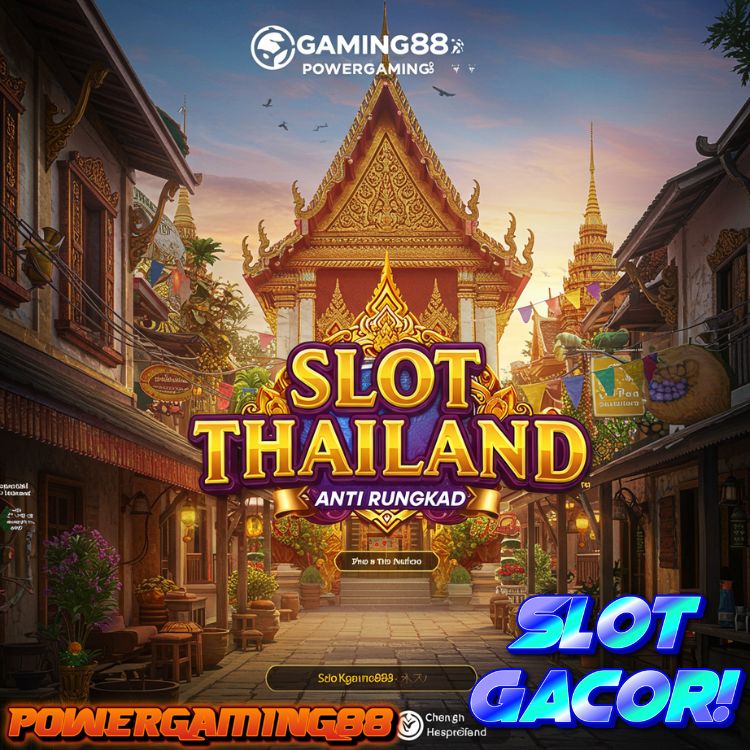 Powergaming88 : Login Situs Slot Thailand Gacor Link Gaming88 Anti Rungkad Server Luar Negeri