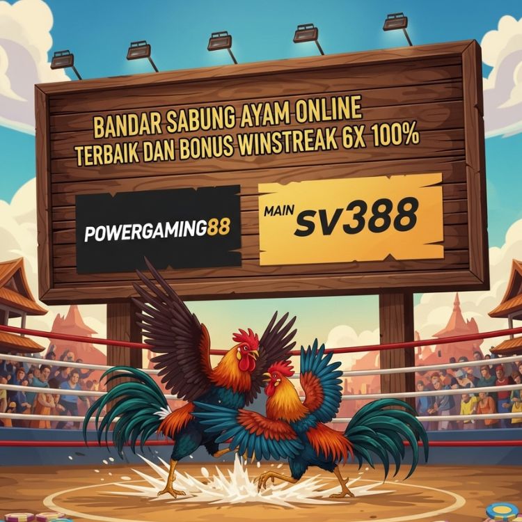 Powergaming88: Bandar Sabung Ayam Online Terpercaya Sv388, Bonus Winstreak 6x 100%