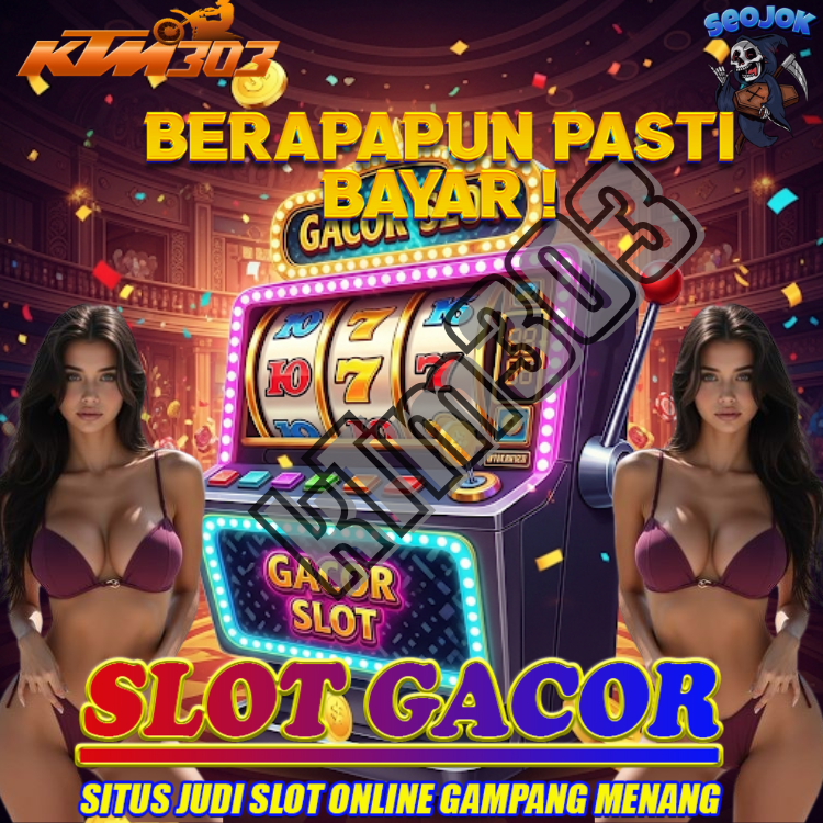 KTM303 : Login Situs Resmi Slot Gacor Hari Ini Terpercaya 2025 & Slot88 Online Gampang Menang Maxwin