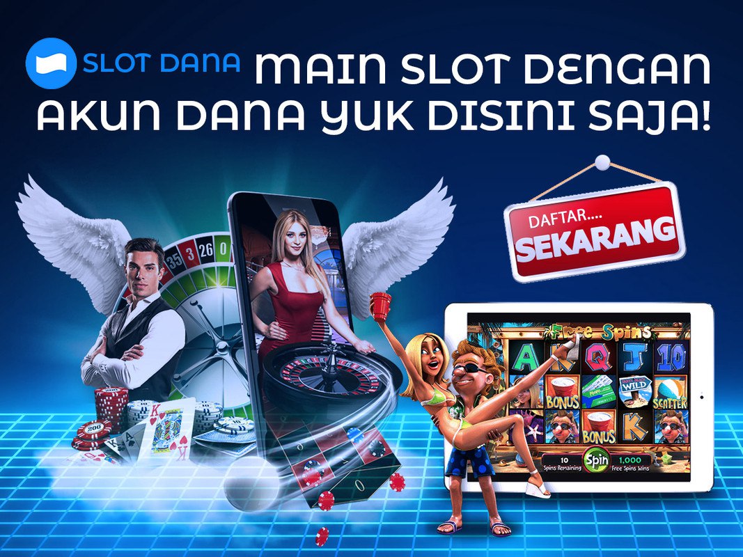 SLOT DANA ▶ Situs Slot Melalui Dana Deposit Bebas Potongan No 1 Indonesia
