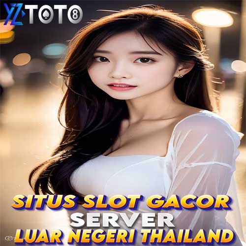 YZTOTO : Situs Link Slot Gacor Thailand Hari Ini Server Luar Gampang Maxwin 2024