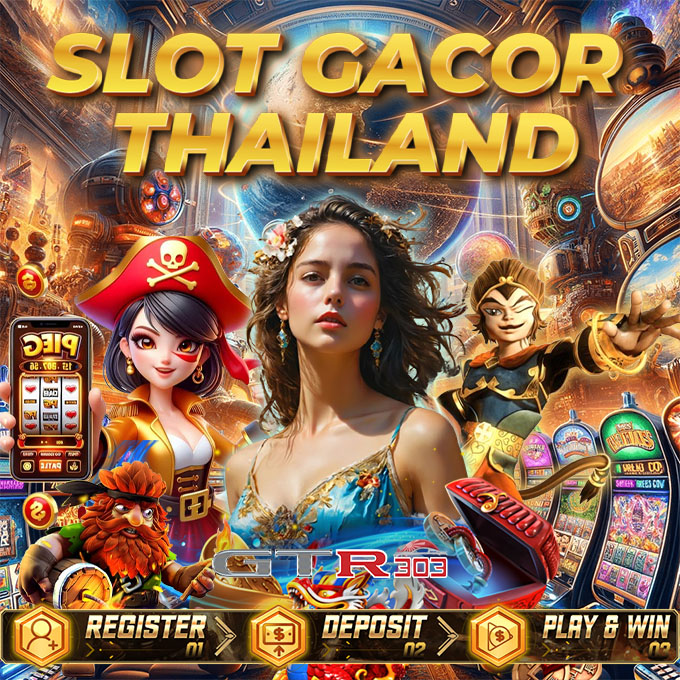 GTR303: Pilihan Situs Slot Gacor Maxwin Terpercaya Server Thailand Asli Paling Gampang Menang 2024