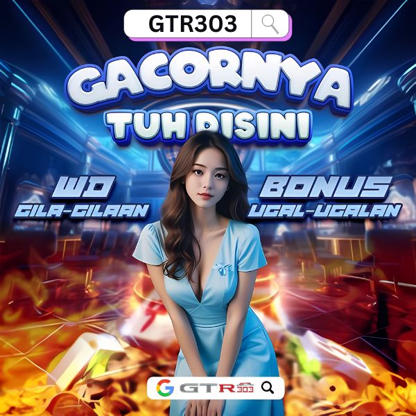 GTR303 | Daftar Situs Slot Gacor Mudah Maxwin Hari Ini Anti Rungkad Terpercaya