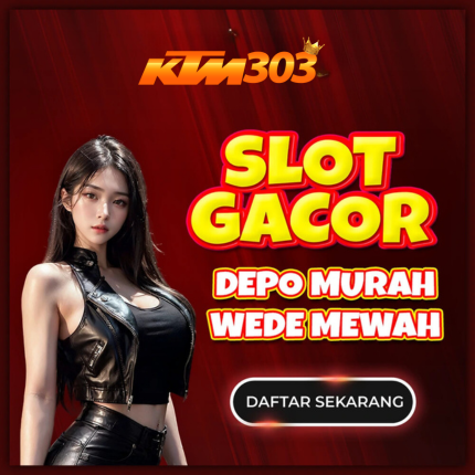 KTM303 - Situs Judi Slot Online Gacor Hari Ini & Slot88 Gampang Menang Malam Ini Terpercaya