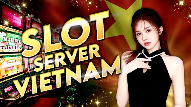 Slot Vietnam Link Situs Judi Online Server Luar Negeri Gacor Rekomendasi No 1 Paling Gampang Menang