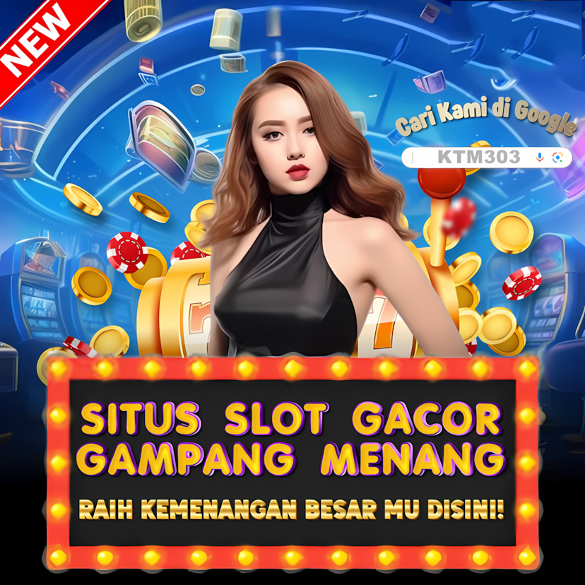 KTM303 : Situs Slot Online Terpercaya Paling Gacor Gampang Maxwin Hari Ini