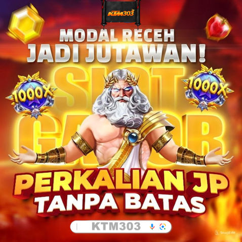 KTM303 : Situs Andalan Pemburu Maxwin Dengan Modal 10Ribu Dapat Jackpot Dengan Mudah