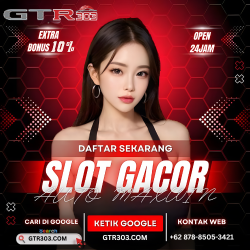 GTR303: Situs Slot Gacor Malam Ini Di Jamin Wd Terus Mudah Jackpot